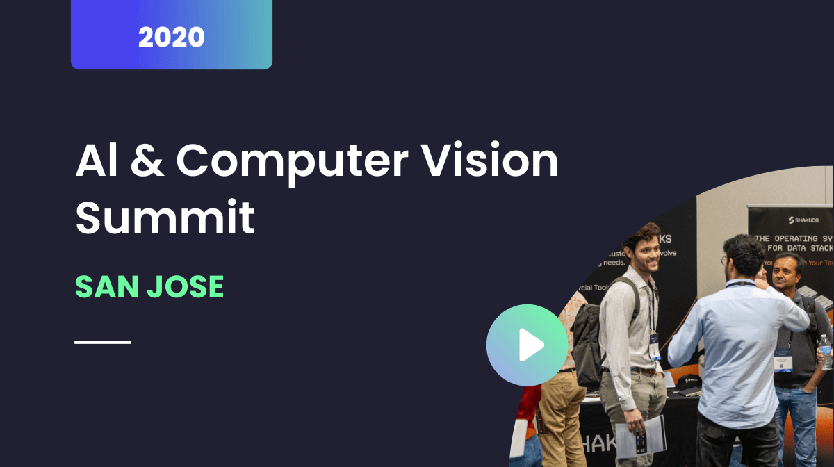 Al & Computer Vision Summit, San Jose, February 2020