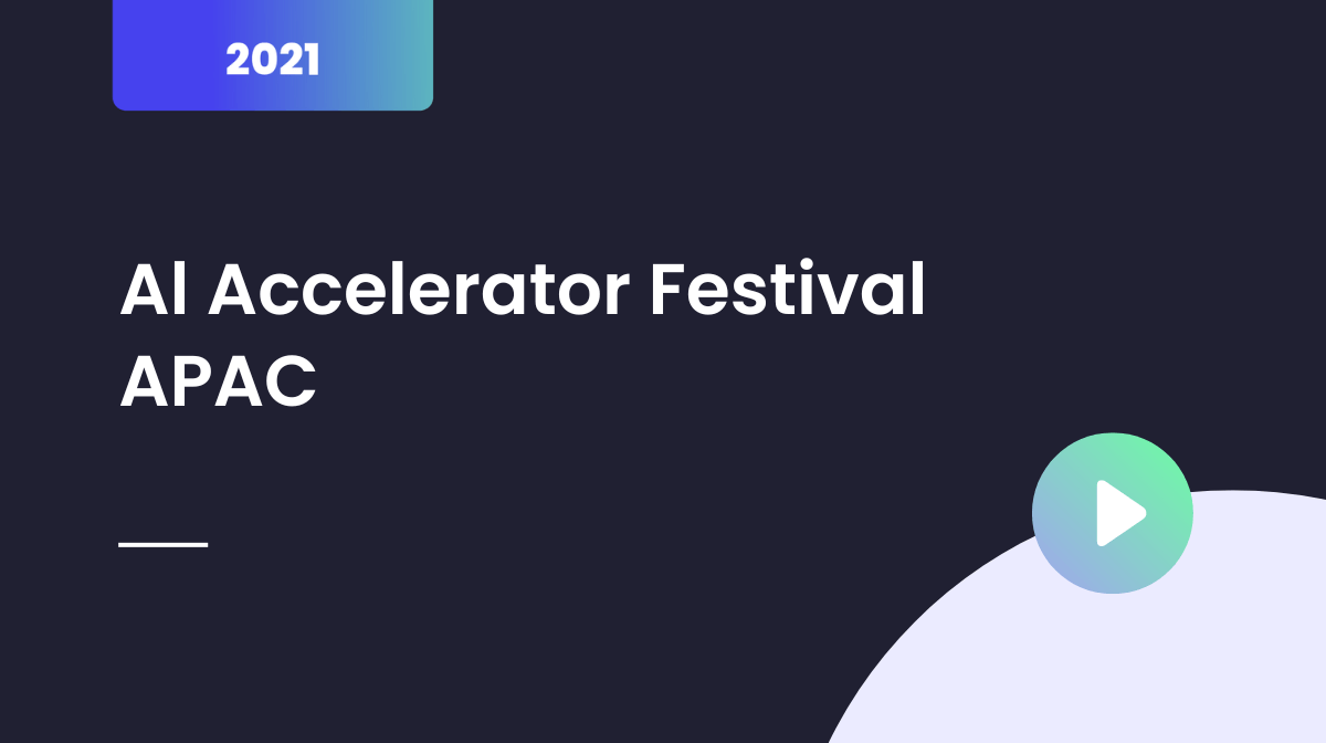 Al Accelerator Festival APAC 2021