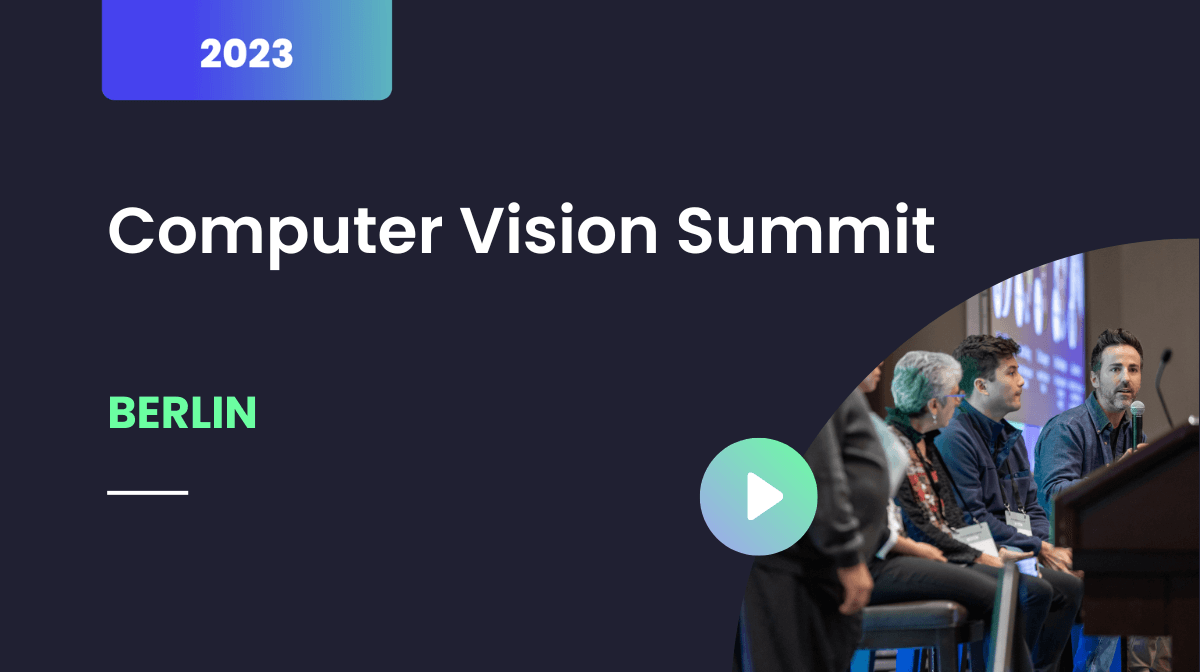 Computer Vision Summit, Berlin, October 2023