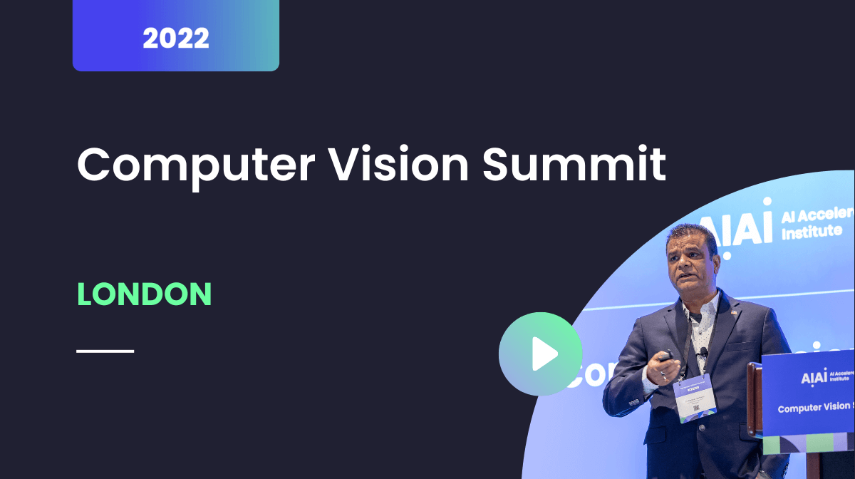 Computer Vision Summit, London, November 2022
