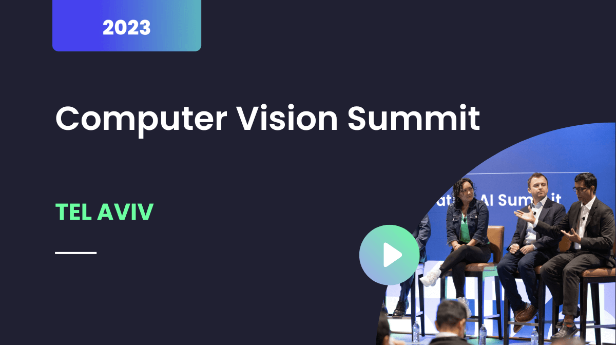 Computer Vision Summit, Tel Aviv, March 2023