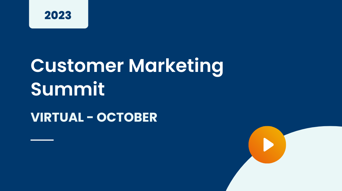 Customer Marketing Summit - October 2023