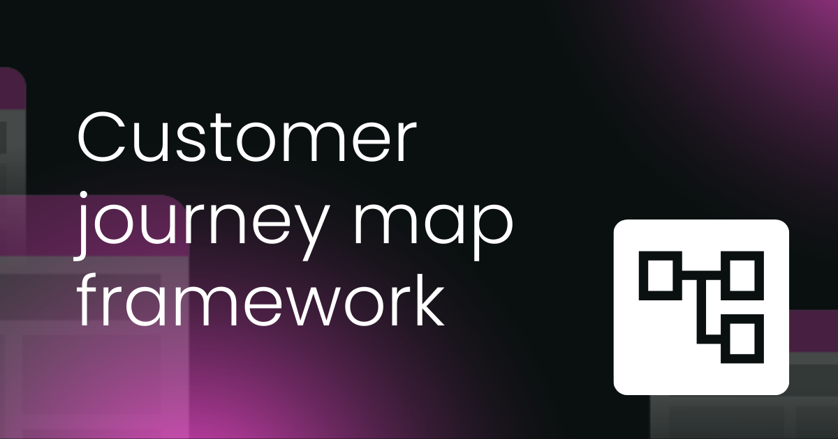 Customer journey map framework