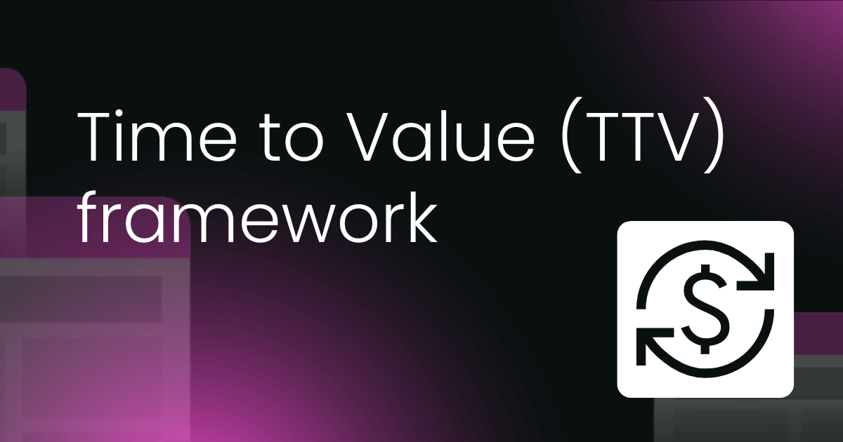 Time to value framework
