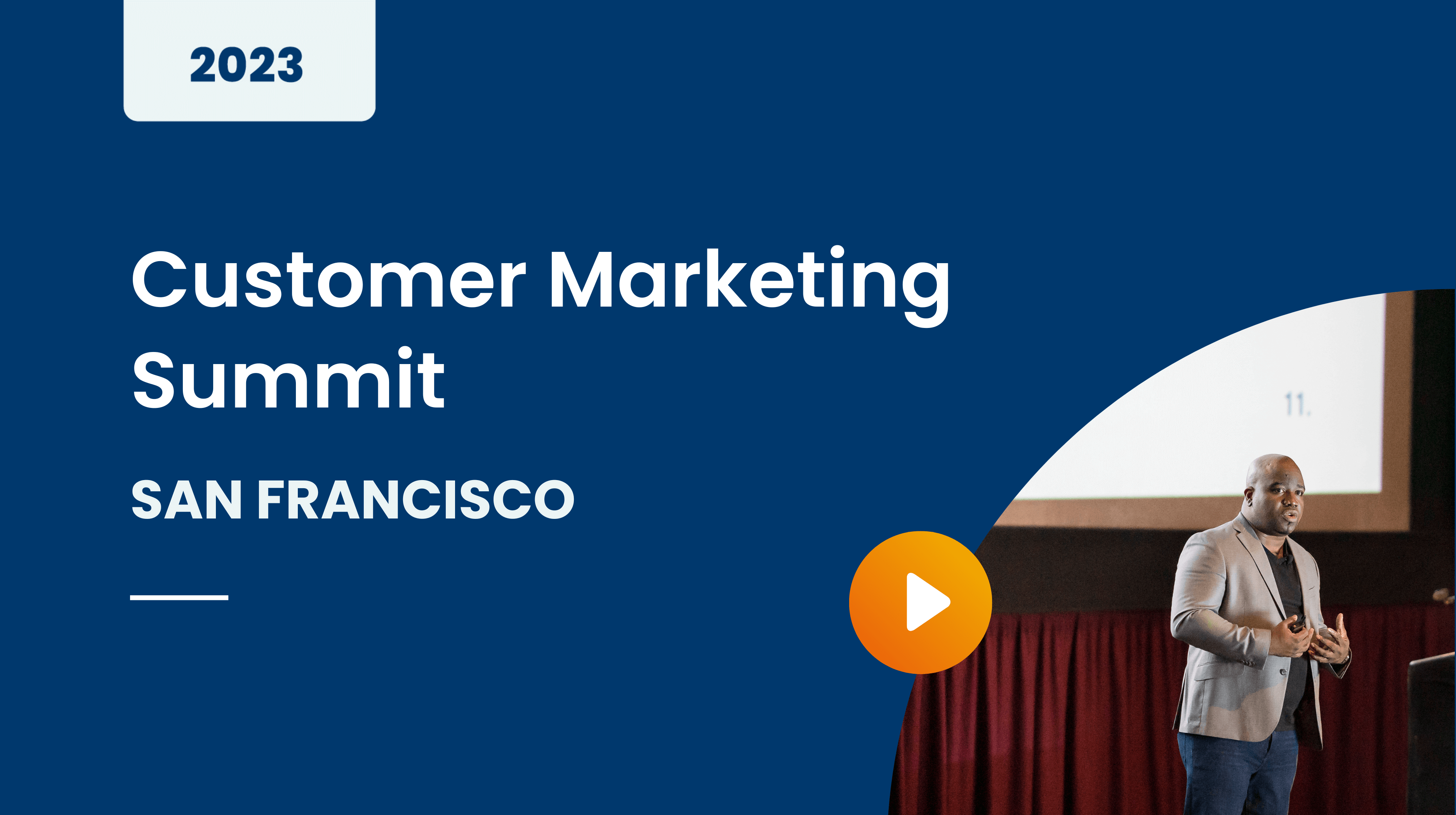Customer Marketing Summit San Francisco 2023