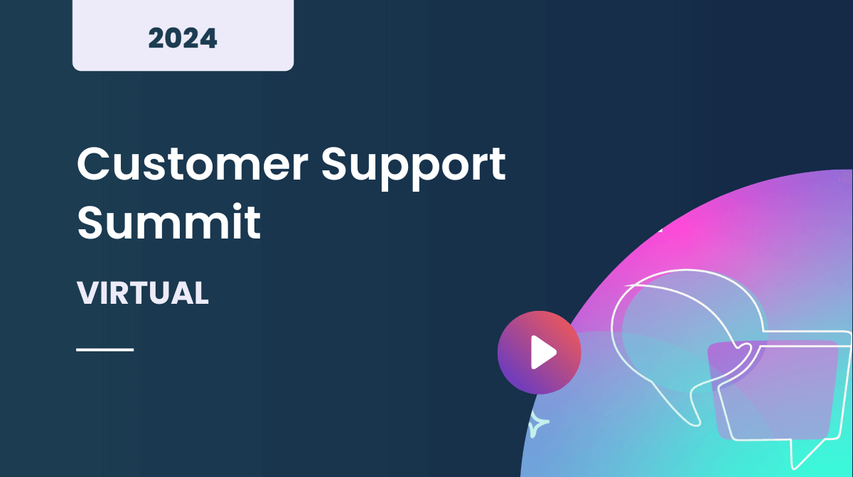 Virtual Customer Support Summit 2024