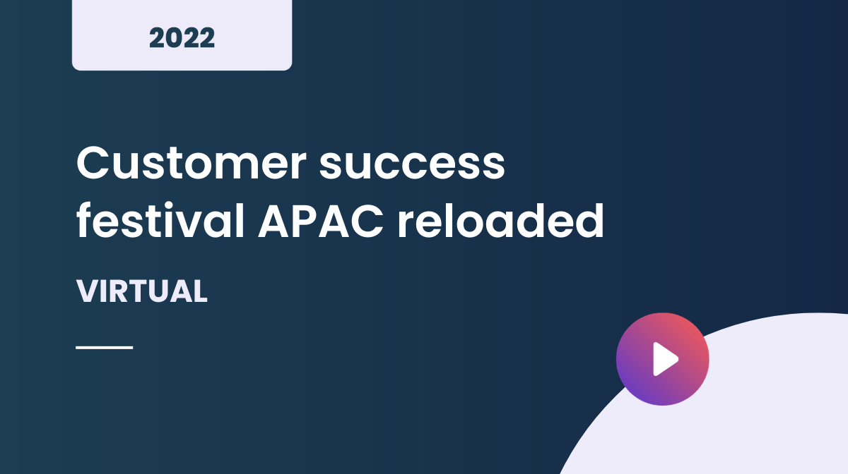Customer success festival APAC reloaded