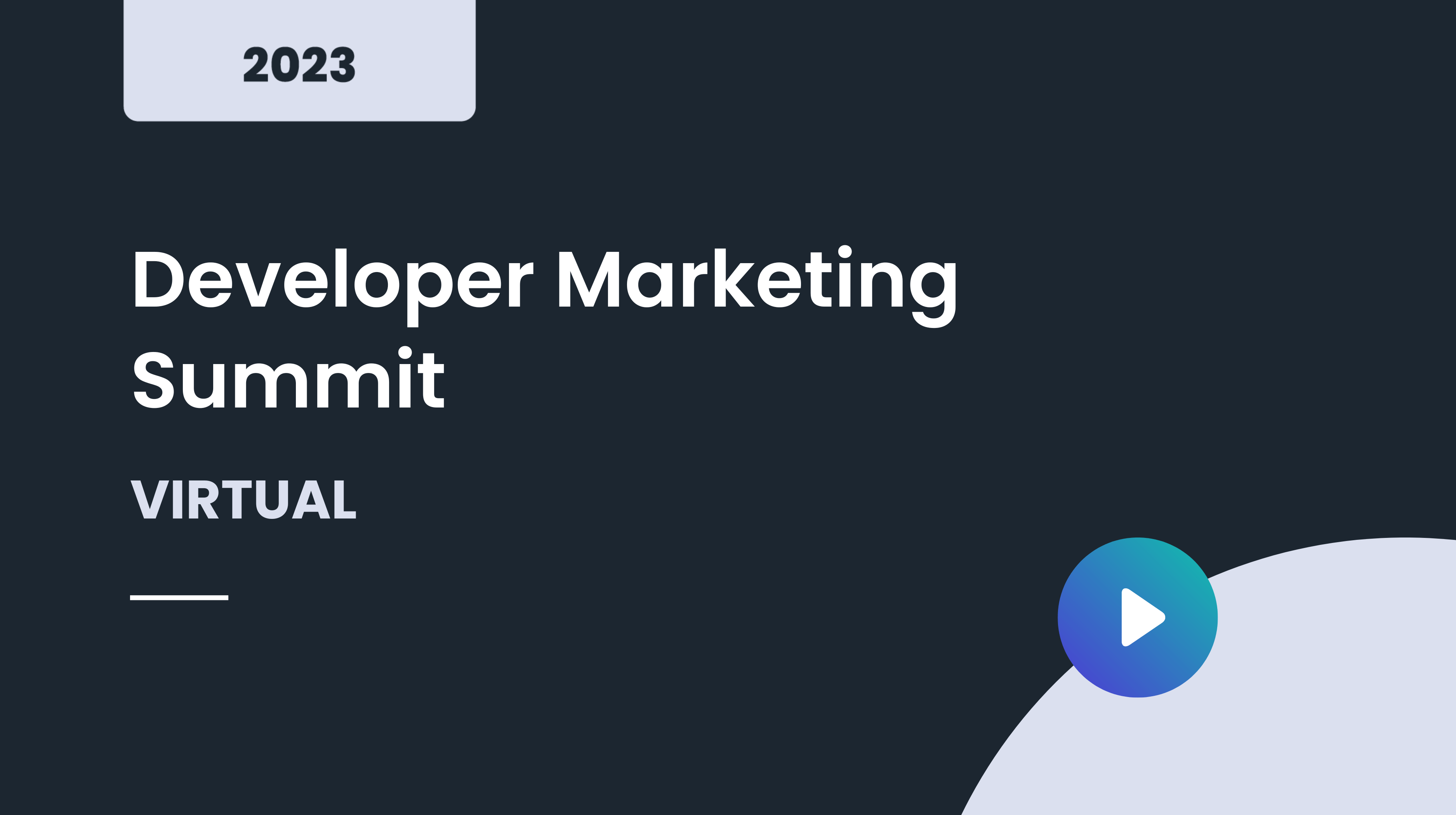 Developer Marketing Summit March 2023