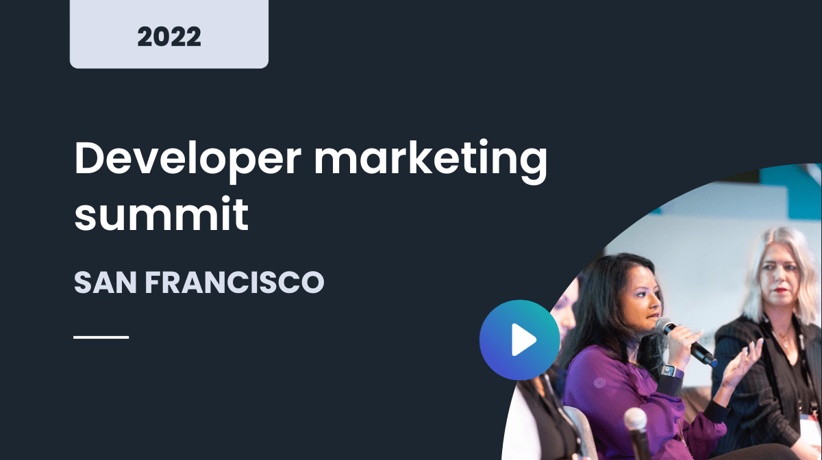 Developer marketing summit San Francisco 2022