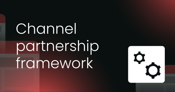 Channel partnership framework