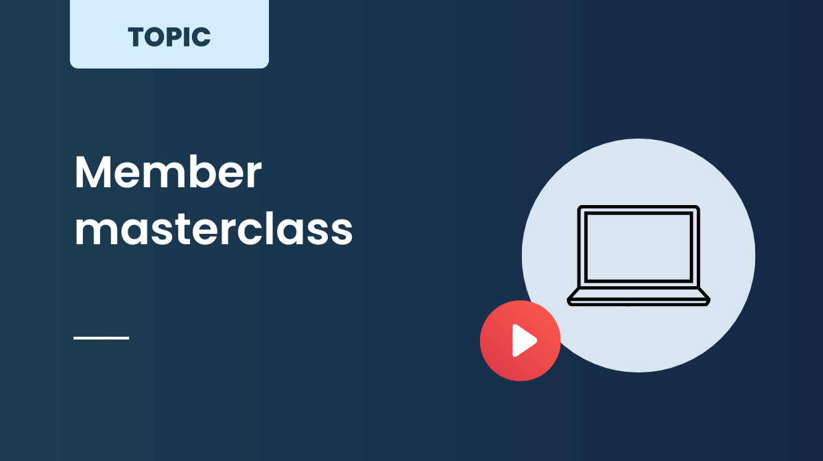 Member masterclass