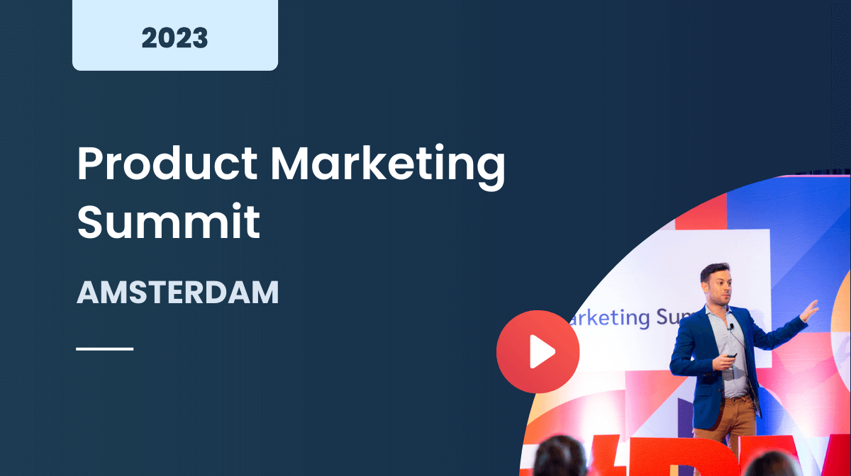 Product Marketing Summit Amsterdam 2023