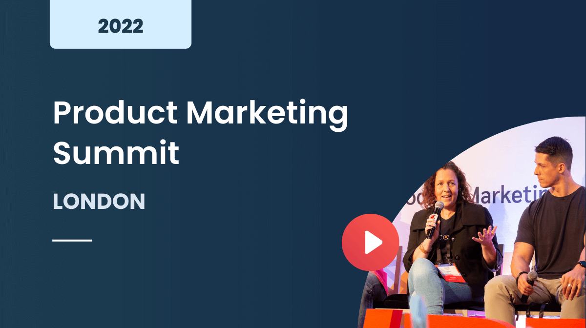 Product Marketing Summit London 2022