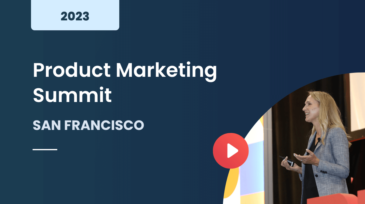 Product Marketing Summit San Francisco 2023