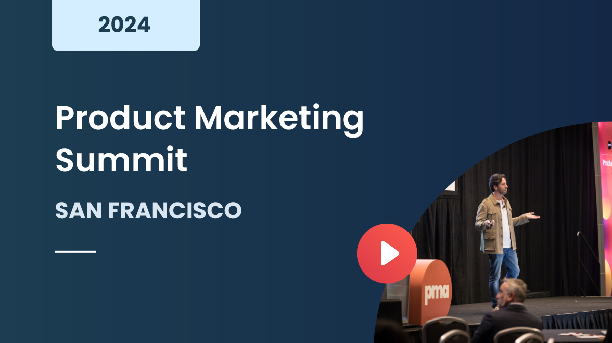 Product Marketing Summit San Francisco 2024