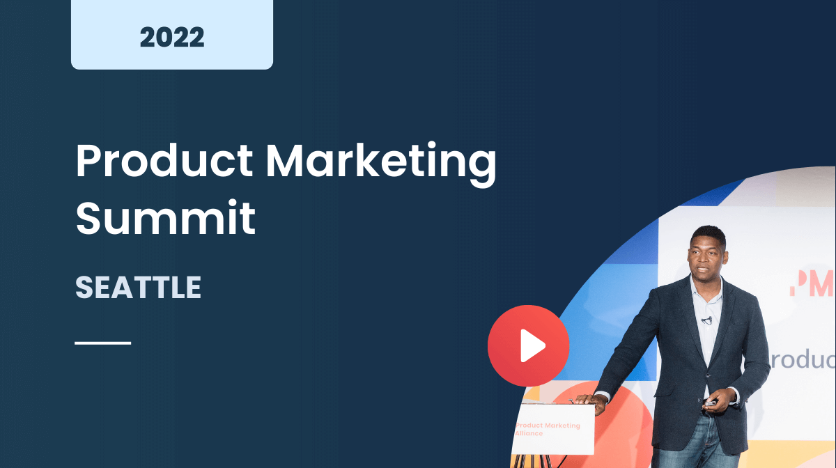 Product Marketing Summit Seattle 2022