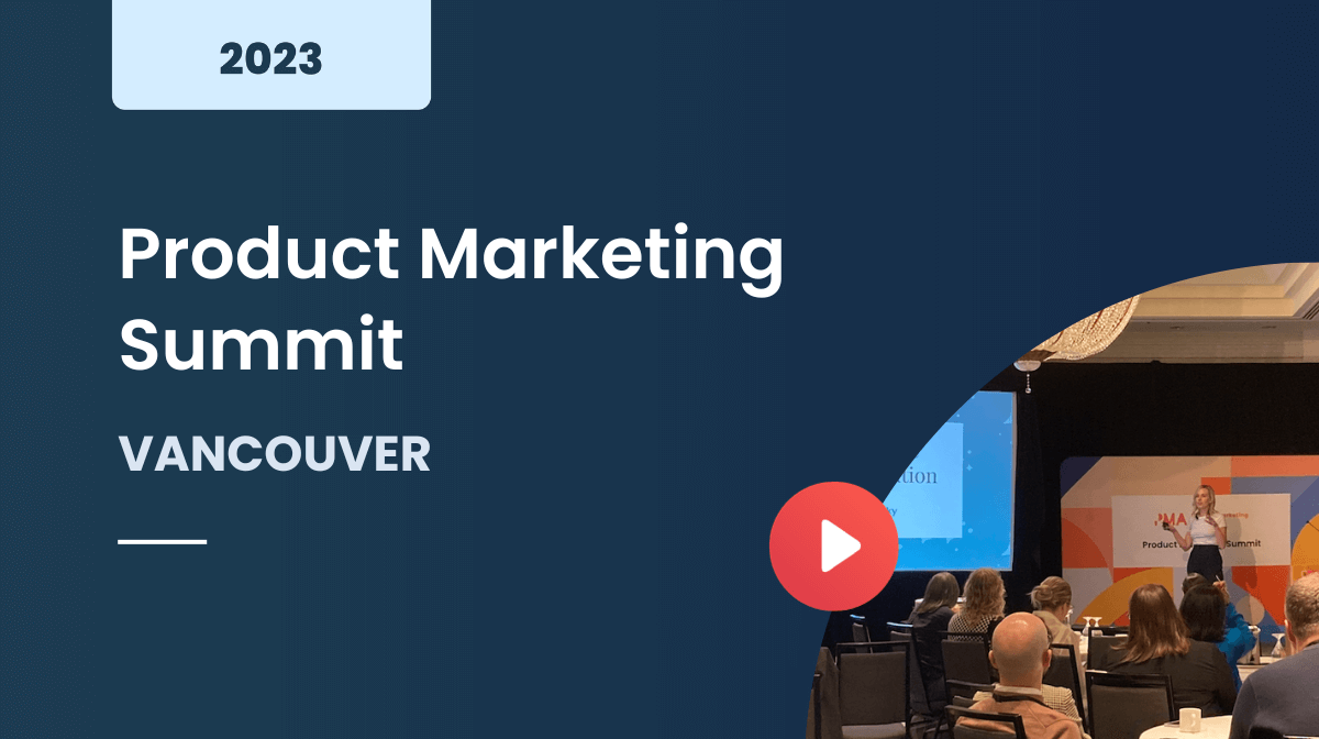 Product Marketing Summit Vancouver 2023