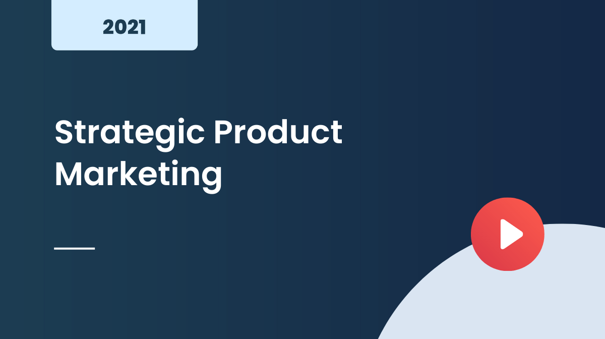 Strategic Product Marketing 2021
