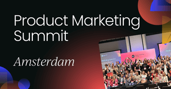Product Marketing Summit | Amsterdam, 2025