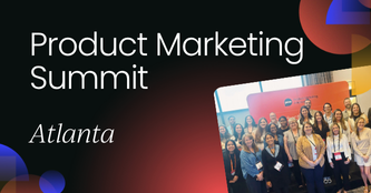 Product Marketing Summit | Atlanta, 2025