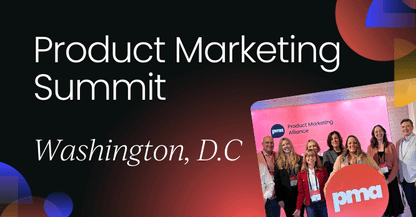 Product Marketing Summit | Washington, D.C. 2025