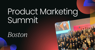 Product Marketing Summit | Boston 2025